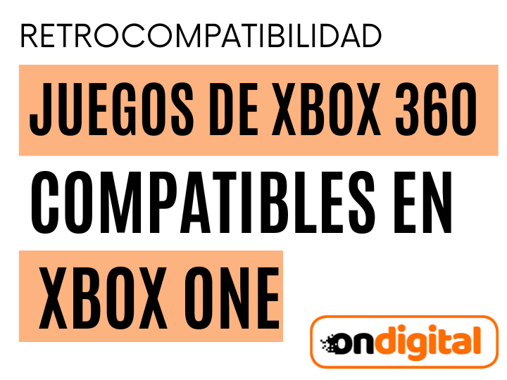 Lista de juegos de XBOX 360 compatibles con XBOX ONE